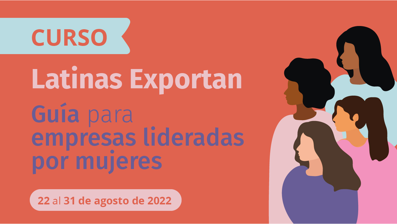 Latinas Exportan. Guía para empresas lideradas por mujeres2022